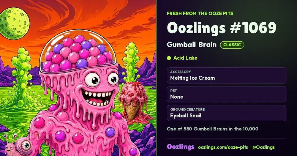 Oozlings #1069, a Classic Gumball Brain in Acid Lake