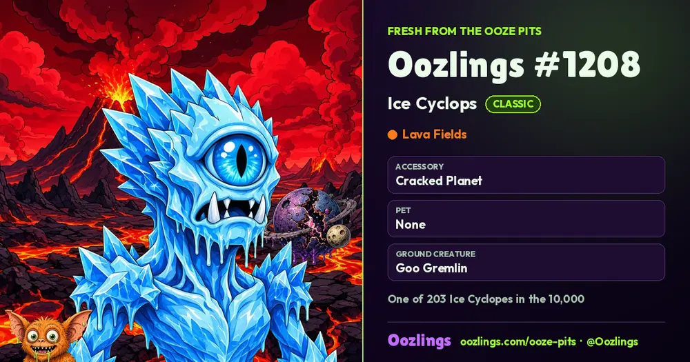 Oozlings #1208, a Classic Ice Cyclops in Lava Fields