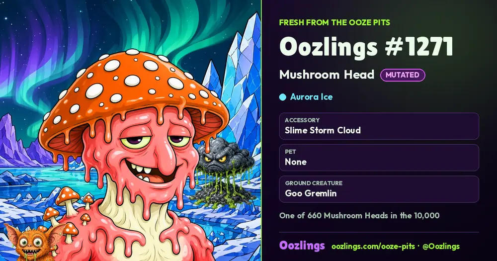 Oozlings #1271, a Mutated Mushroom Head in Aurora Ice