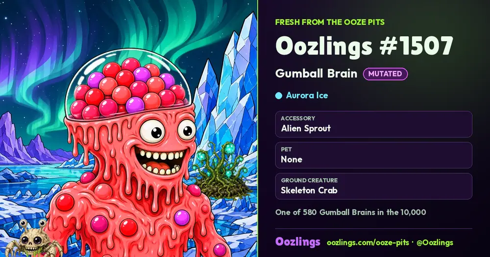 Oozlings #1507, a Mutated Gumball Brain in Aurora Ice