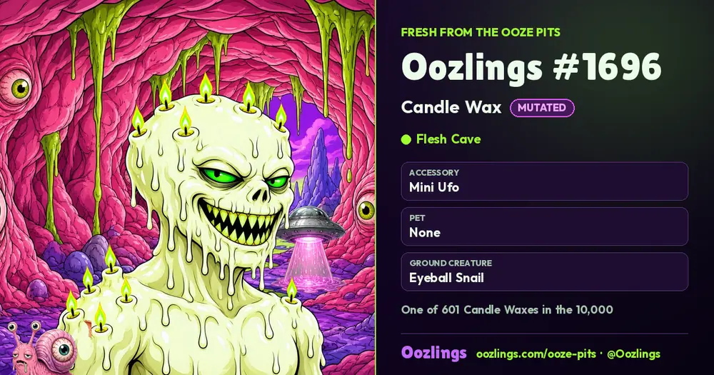 Oozlings #1696, a Mutated Candle Wax in Flesh Cave
