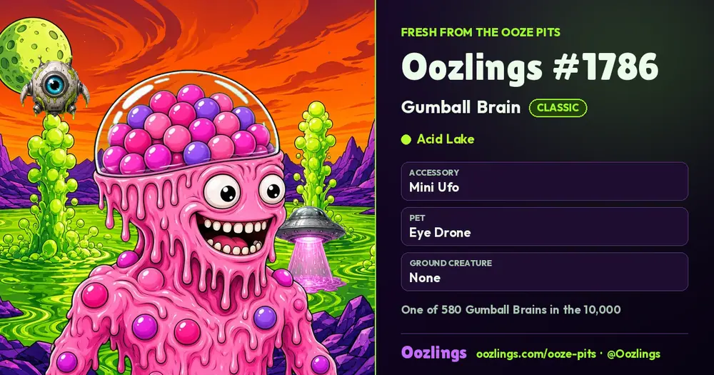 Oozlings #1786, a Classic Gumball Brain in Acid Lake