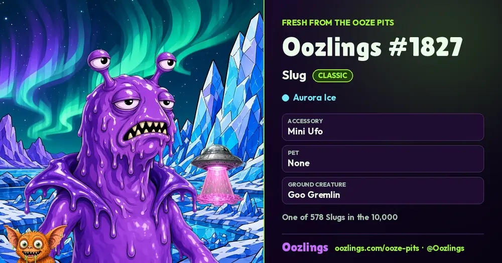 Oozlings #1827, a Classic Slug in Aurora Ice