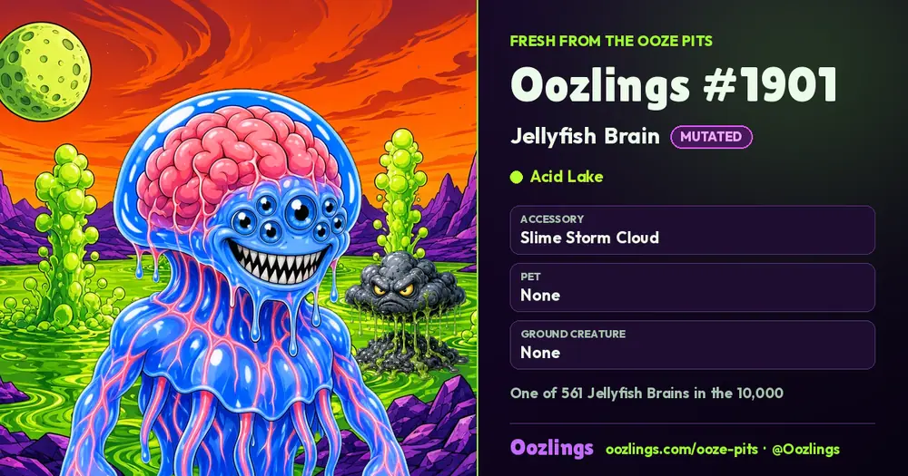 Oozlings #1901, a Mutated Jellyfish Brain in Acid Lake