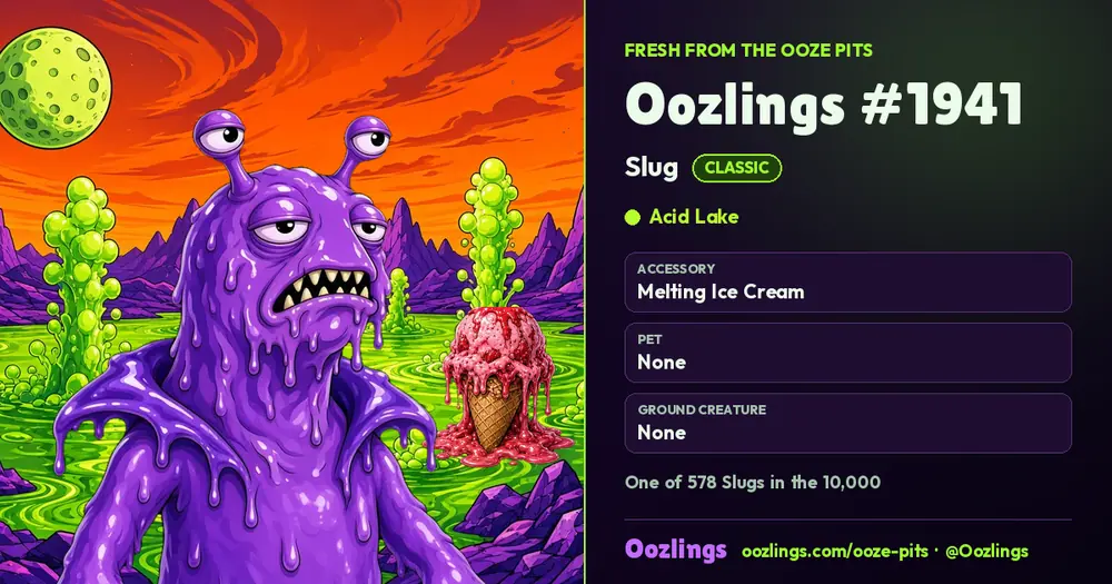 Oozlings #1941, a Classic Slug in Acid Lake