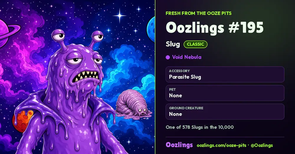 Oozlings #195, a Classic Slug in Void Nebula