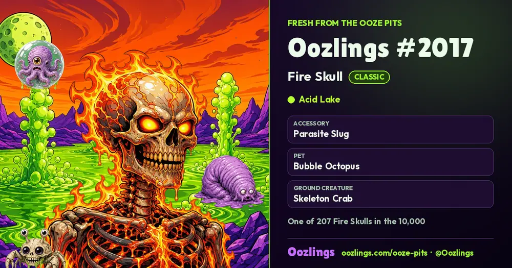 Oozlings #2017, a Classic Fire Skull in Acid Lake