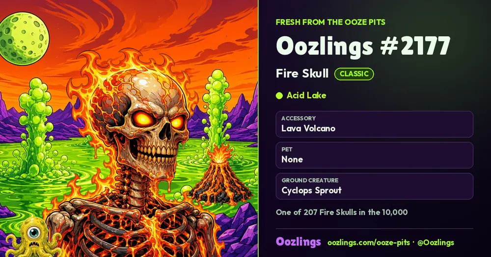Oozlings #2177, a Classic Fire Skull in Acid Lake