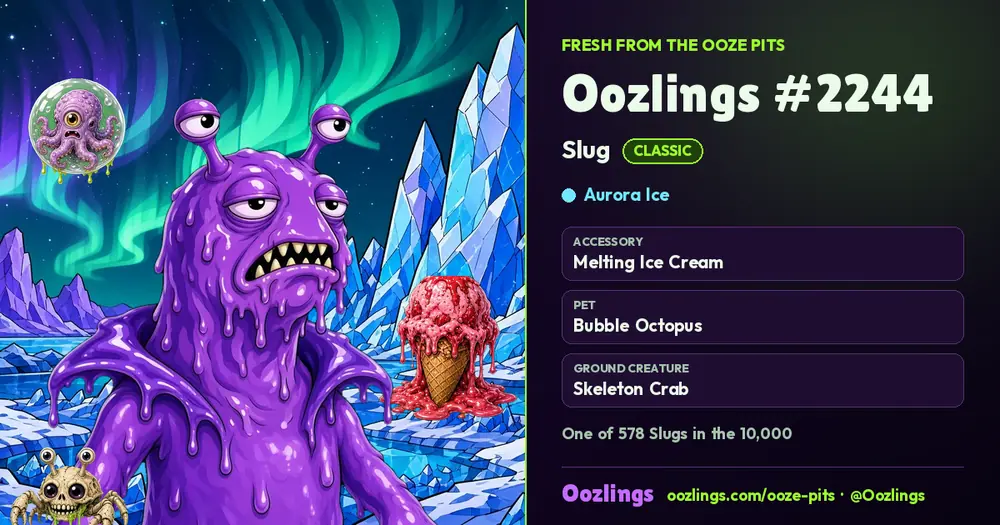 Oozlings #2244, a Classic Slug in Aurora Ice