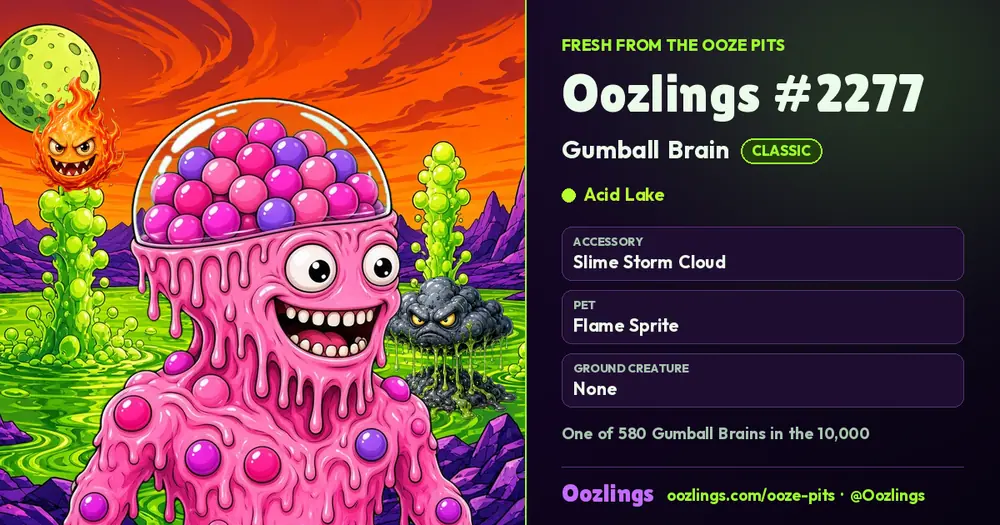 Oozlings #2277, a Classic Gumball Brain in Acid Lake
