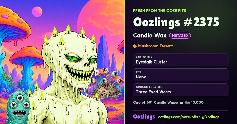 Oozlings #2375, a Mutated Candle Wax in Mushroom Desert