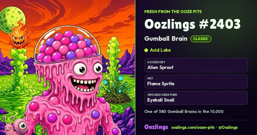 Oozlings #2403, a Classic Gumball Brain in Acid Lake