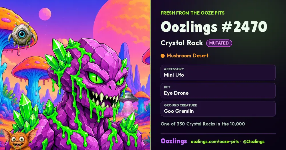 Oozlings #2470, a Mutated Crystal Rock in Mushroom Desert