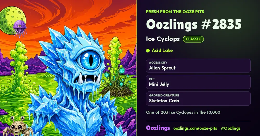 Oozlings #2835, a Classic Ice Cyclops in Acid Lake