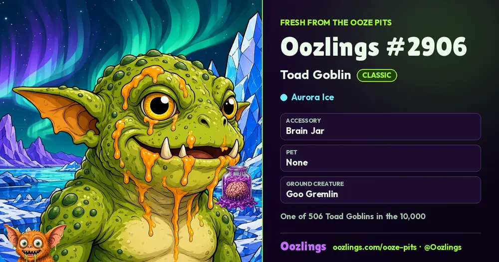 Oozlings #2906, a Classic Toad Goblin in Aurora Ice