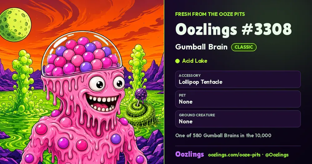 Oozlings #3308, a Classic Gumball Brain in Acid Lake