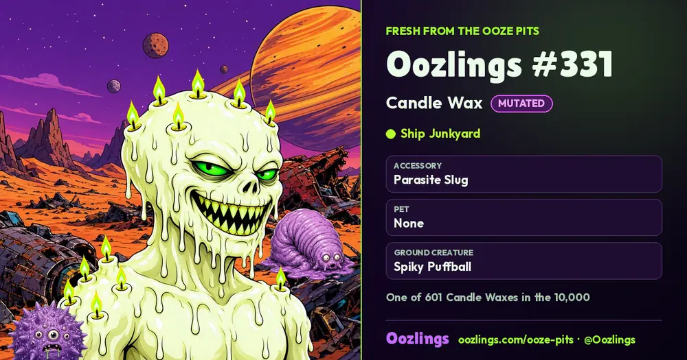 Oozlings #331, a Mutated Candle Wax in Ship Junkyard