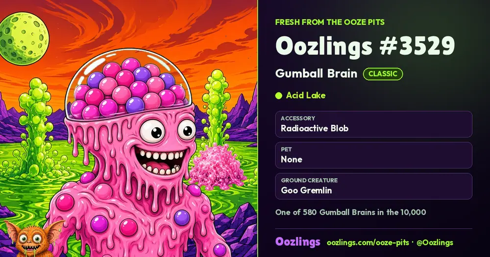 Oozlings #3529, a Classic Gumball Brain in Acid Lake
