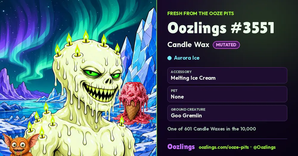 Oozlings #3551, a Mutated Candle Wax in Aurora Ice