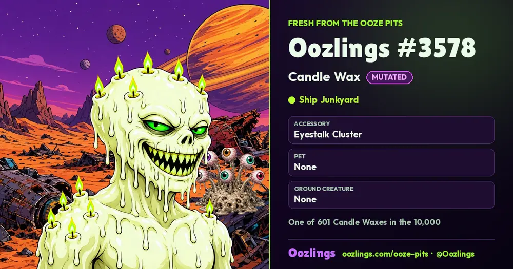 Oozlings #3578, a Mutated Candle Wax in Ship Junkyard