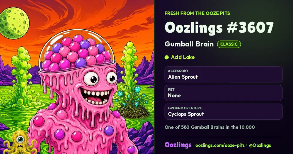 Oozlings #3607, a Classic Gumball Brain in Acid Lake