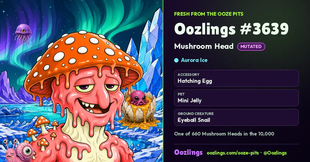 Oozlings #3639, a Mutated Mushroom Head in Aurora Ice