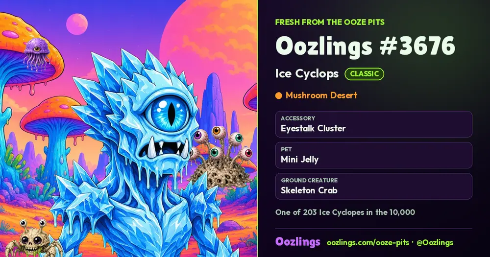 Oozlings #3676, a Classic Ice Cyclops in Mushroom Desert