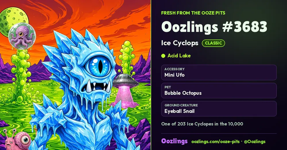 Oozlings #3683, a Classic Ice Cyclops in Acid Lake