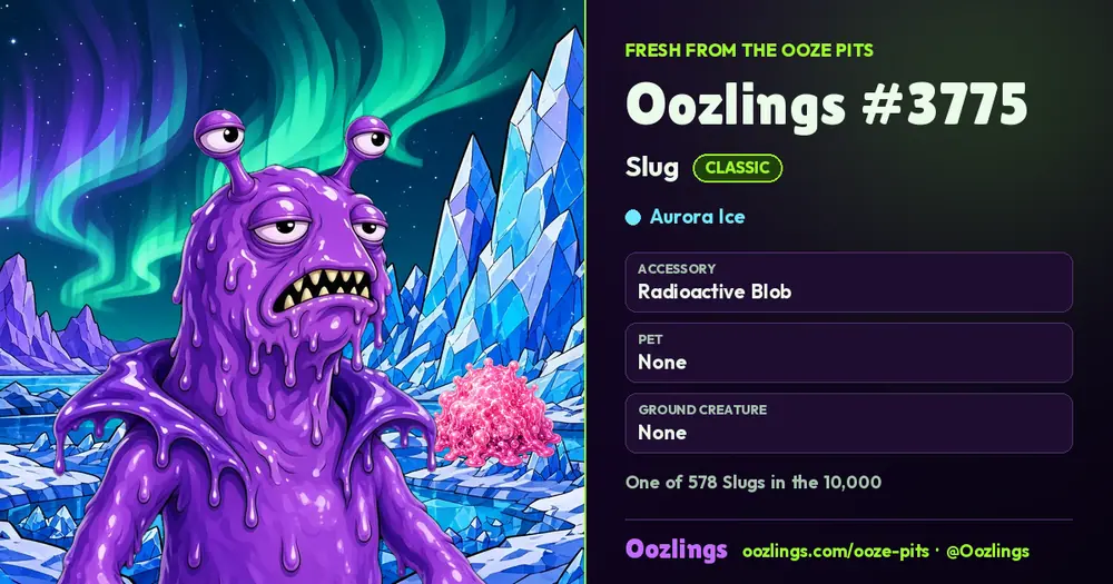 Oozlings #3775, a Classic Slug in Aurora Ice