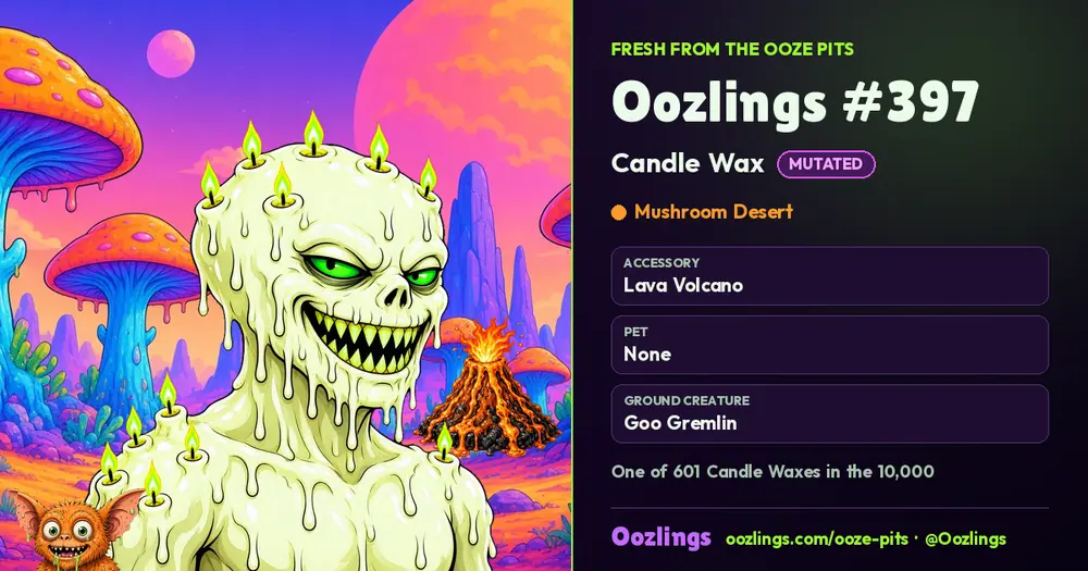 Oozlings #397, a Mutated Candle Wax in Mushroom Desert
