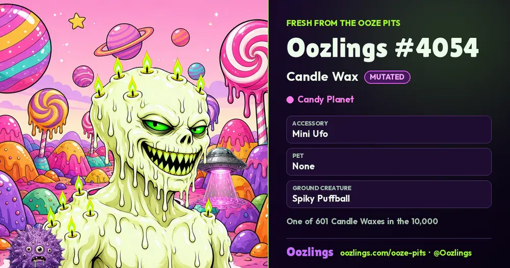 Oozlings #4054, a Mutated Candle Wax in Candy Planet