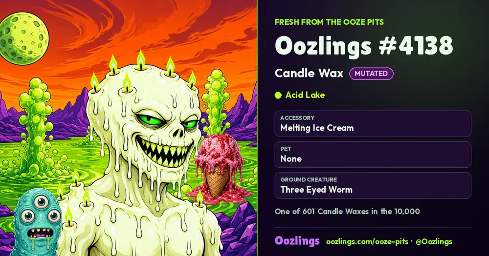 Oozlings #4138, a Mutated Candle Wax in Acid Lake
