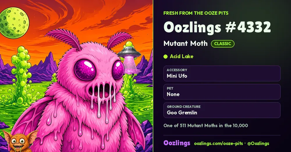 Oozlings #4332, a Classic Mutant Moth in Acid Lake