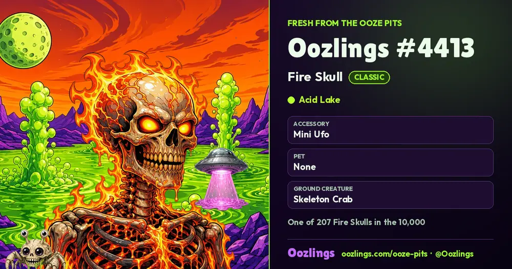 Oozlings #4413, a Classic Fire Skull in Acid Lake