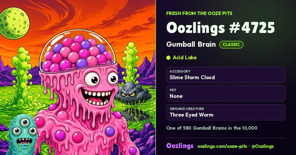 Oozlings #4725, a Classic Gumball Brain in Acid Lake