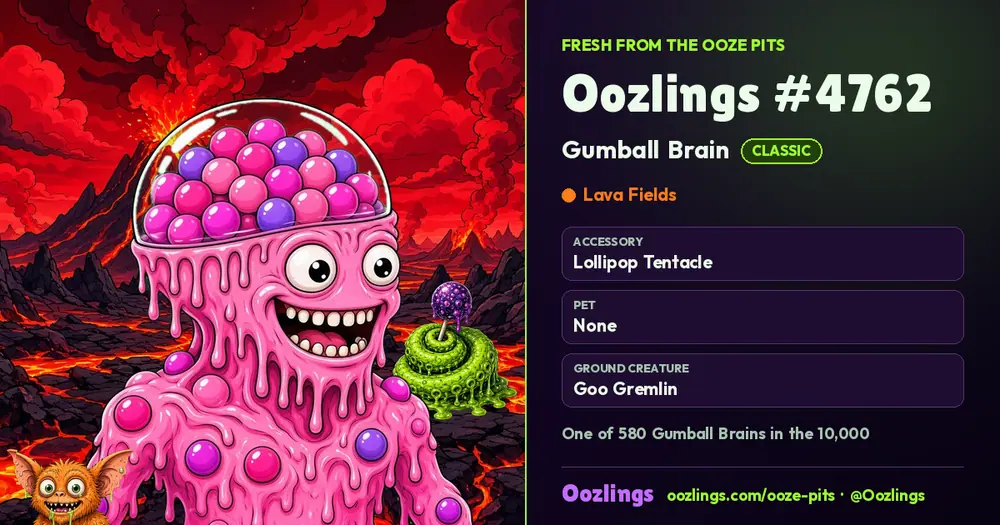 Oozlings #4762, a Classic Gumball Brain in Lava Fields