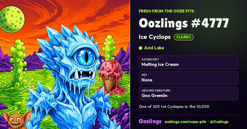 Oozlings #4777, a Classic Ice Cyclops in Acid Lake