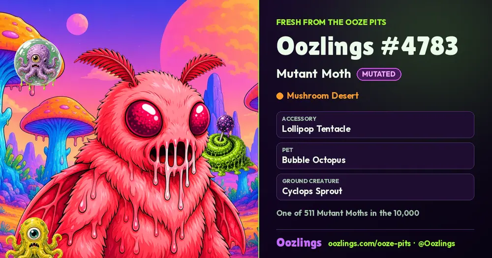 Oozlings #4783, a Mutated Mutant Moth in Mushroom Desert