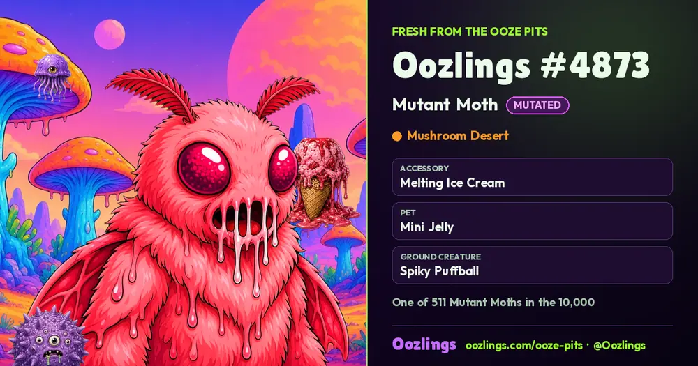 Oozlings #4873, a Mutated Mutant Moth in Mushroom Desert