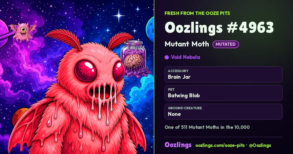Oozlings #4963, a Mutated Mutant Moth in Void Nebula