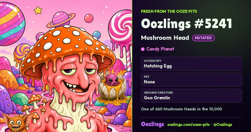 Oozlings #5241, a Mutated Mushroom Head in Candy Planet