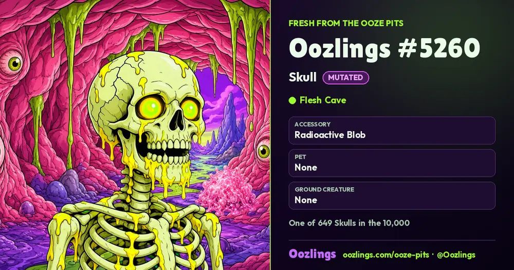 Oozlings #5260, a Mutated Skull in Flesh Cave