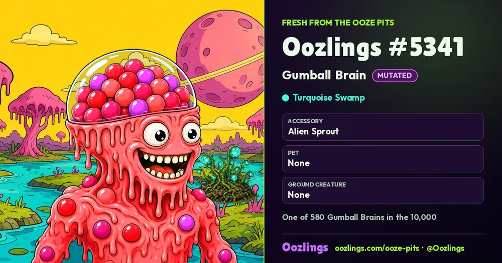 Oozlings #5341, a Mutated Gumball Brain in Turquoise Swamp