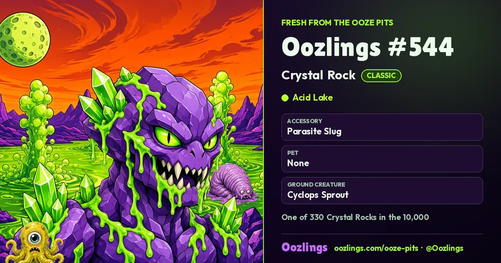 Oozlings #544, a Classic Crystal Rock in Acid Lake
