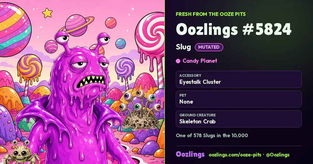 Oozlings #5824, a Mutated Slug in Candy Planet