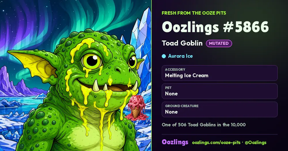Oozlings #5866, a Mutated Toad Goblin in Aurora Ice