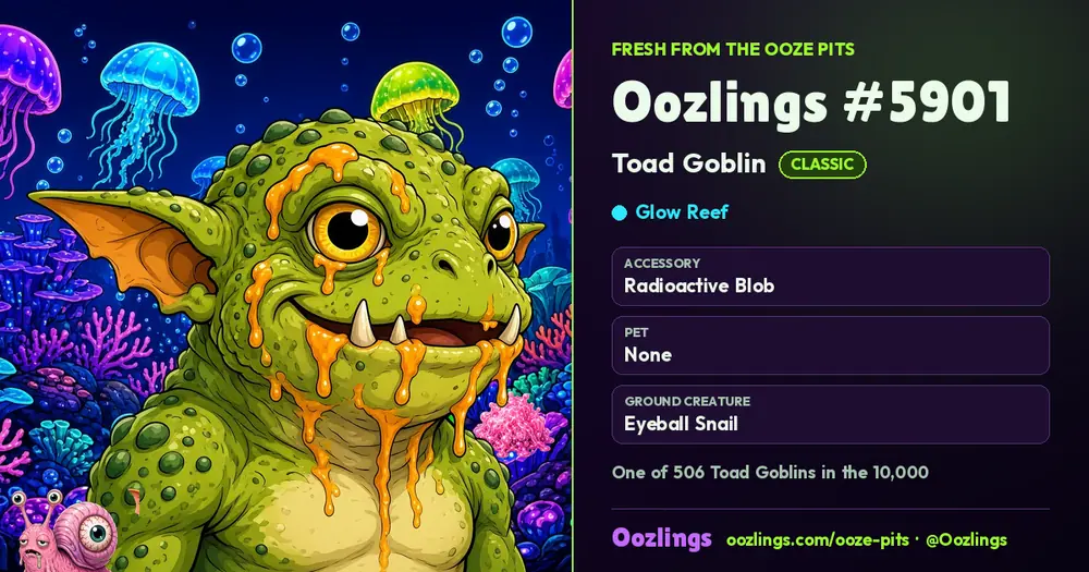 Oozlings #5901, a Classic Toad Goblin in Glow Reef