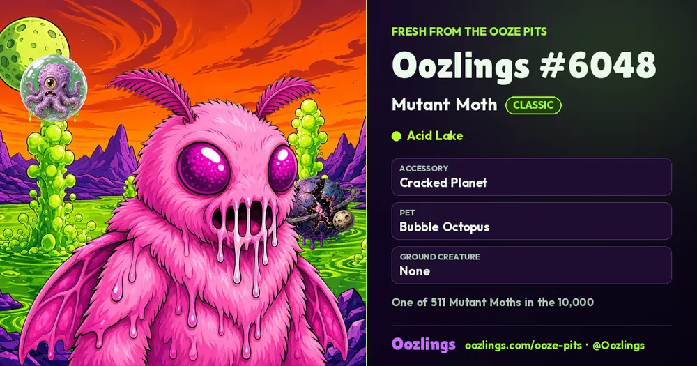 Oozlings #6048, a Classic Mutant Moth in Acid Lake