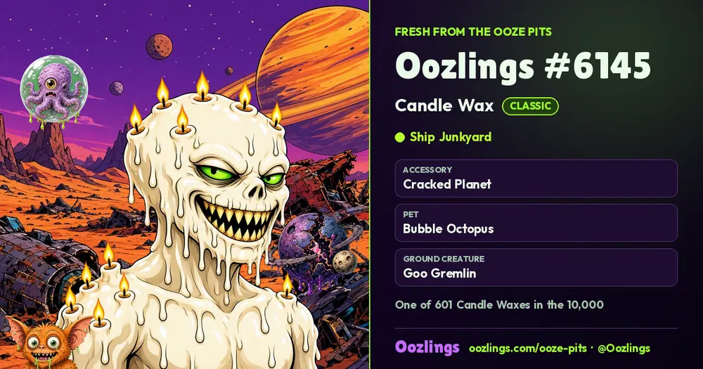 Oozlings #6145, a Classic Candle Wax in Ship Junkyard