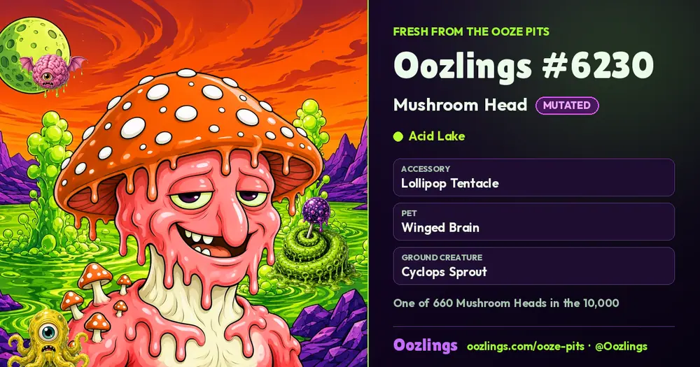 Oozlings #6230, a Mutated Mushroom Head in Acid Lake
